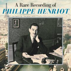 A Rare Recording of Philippe Henriot by Philippe Henriot audiobook
