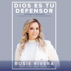 Dios es tu defensor by Rosie Rivera audiobook