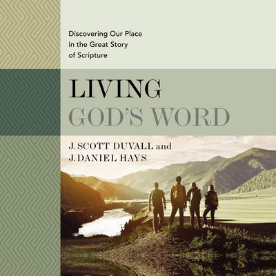 Living God's Word, Second Edition by J. Scott Duvall audiobook