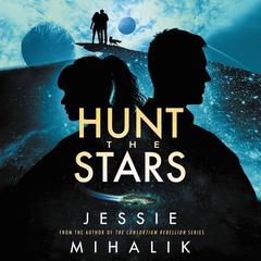 Hunt the Stars by Jessie Mihalik audiobook