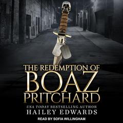 The Redemption of Boaz Pritchard by Hailey Edwards audiobook