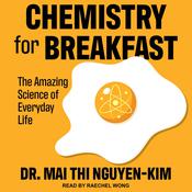 Chemistry for Breakfast by  Dr. Mai Thi Nguyen-Kim audiobook