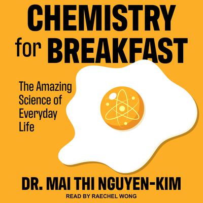Chemistry for Breakfast by Mai Thi Nguyen-Kim audiobook