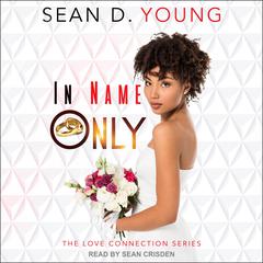In Name Only by Sean D. Young audiobook