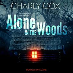 Alone in the Woods by Charly Cox audiobook