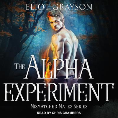 The Alpha Experiment by Eliot Grayson audiobook
