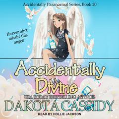 Accidentally Divine by Dakota Cassidy audiobook