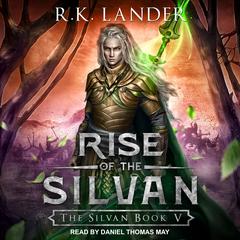 Rise of the Silvan by R.K. Lander audiobook