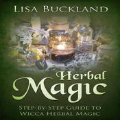 Herbal Magic by  Lisa Buckland audiobook