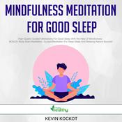 Mindfulness Meditation For Good Sleep by  Kevin Kockot audiobook