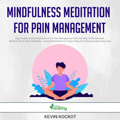 Mindfulness Meditation For Pain Management by Kevin Kockot audiobook