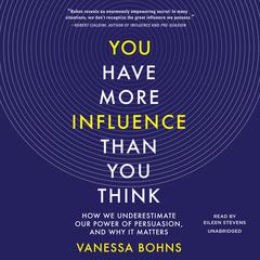 You Have More Influence Than You Think by Vanessa Bohns audiobook