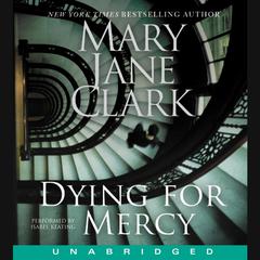 Dying for Mercy by Mary Jane Clark audiobook