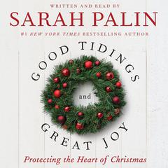 Good Tidings and Great Joy by Sarah Palin audiobook