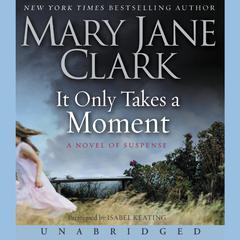 It Only Takes a Moment by Mary Jane Clark audiobook