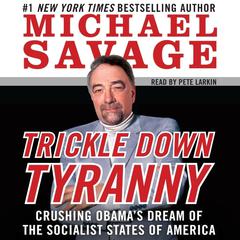 Trickle Down Tyranny by Michael Savage audiobook