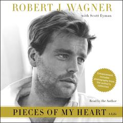 Pieces of My Heart by Robert J. Wagner audiobook