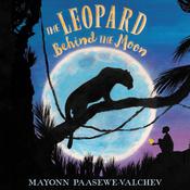 The Leopard Behind the Moon by  Mayonn Paasewe-Valchev audiobook
