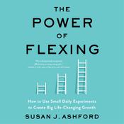 The Power of Flexing by  Susan J. Ashford audiobook