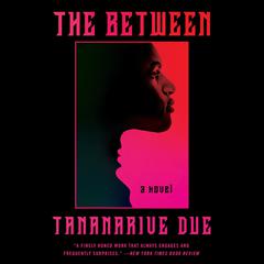 The Between by Tananarive Due audiobook
