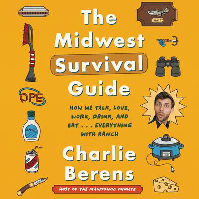 The Midwest Survival Guide by Charlie Berens audiobook