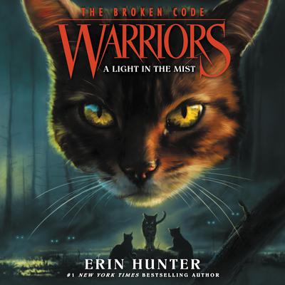 Warriors: The Broken Code #6: A Light in the Mist by Erin Hunter audiobook