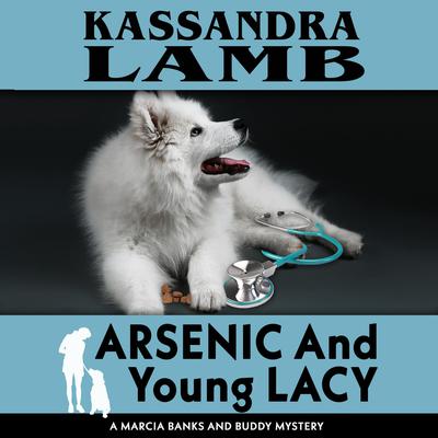Arsenic and Young Lacy by Kassandra Lamb audiobook