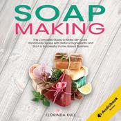 Soap Making by  Florinda Kull audiobook
