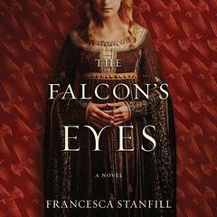 The Falcon's Eyes by Francesca Stanfill audiobook