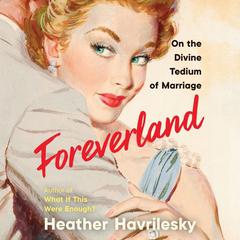 Foreverland by Heather Havrilesky audiobook