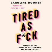 Tired as F*ck by  Caroline Dooner audiobook