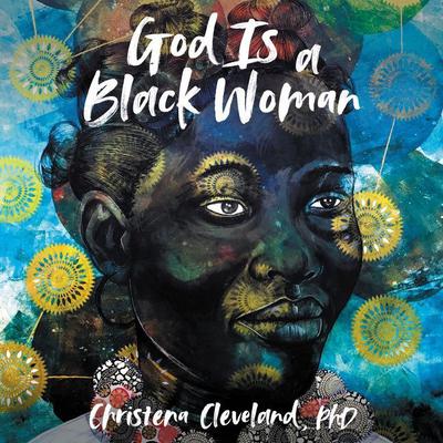 God Is a Black Woman by Christena Cleveland audiobook