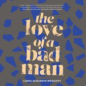 The Love of a Bad Man by  Laura Elizabeth Woollett audiobook