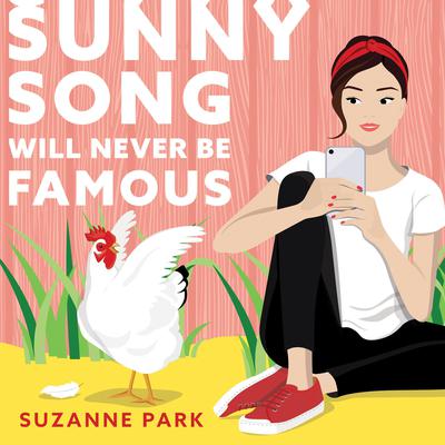 Sunny Song Will Never Be Famous by Suzanne Park audiobook
