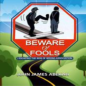 Beware of Fools by  JOHN JAMES ABEKAH audiobook