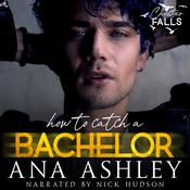 How to Catch a Bachelor by  Ana Ashley audiobook