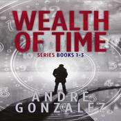 Wealth of Time Series: Books 1-3 by  Andre Gonzalez audiobook