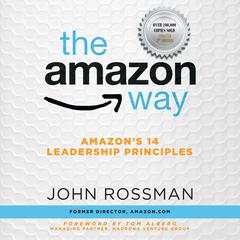 The Amazon Way: Amazon's 14 Leadership Principles by John Rossman audiobook
