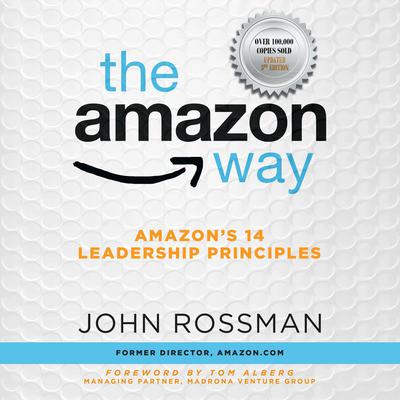 The Amazon Way: Amazon's 14 Leadership Principles by John Rossman audiobook