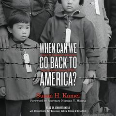 When Can We Go Back to America? by Susan H. Kamei audiobook
