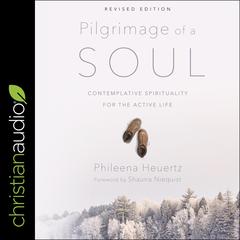 Pilgrimage of a Soul by Phileena Heuertz audiobook