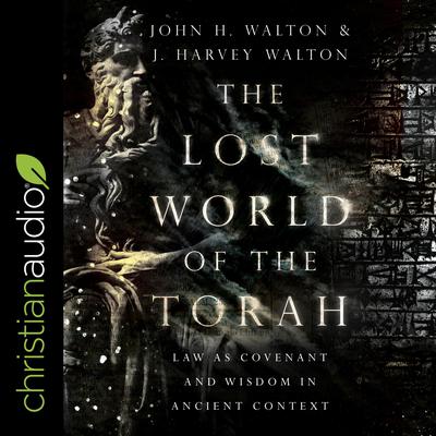 The Lost World of the Torah by John H. Walton audiobook
