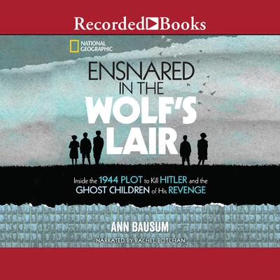 Ensnared in the Wolf's Lair by Ann Bausum audiobook