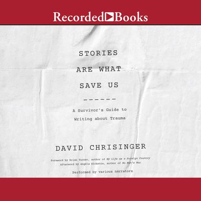 Stories are What Save Us by David Chrisinger audiobook
