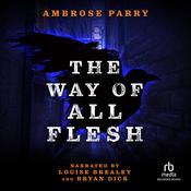 The Way of All Flesh by  Ambrose Parry audiobook