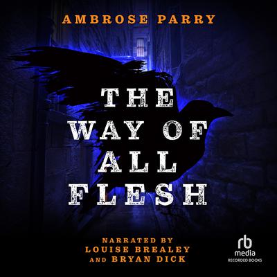 The Way of All Flesh by Ambrose Parry audiobook