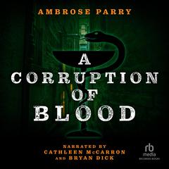 A Corruption of Blood by Ambrose Parry audiobook
