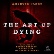The Art of Dying by  Ambrose Parry audiobook