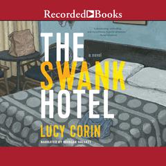 The Swank Hotel by Lucy Corin audiobook