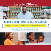 Getting Something to Eat in Jackson by  Joseph C. Ewoodzie Jr. audiobook